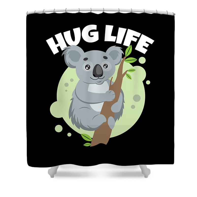 Hug Life Cute Koala Animal Lover Koalafied Gift Shower Curtain by ...