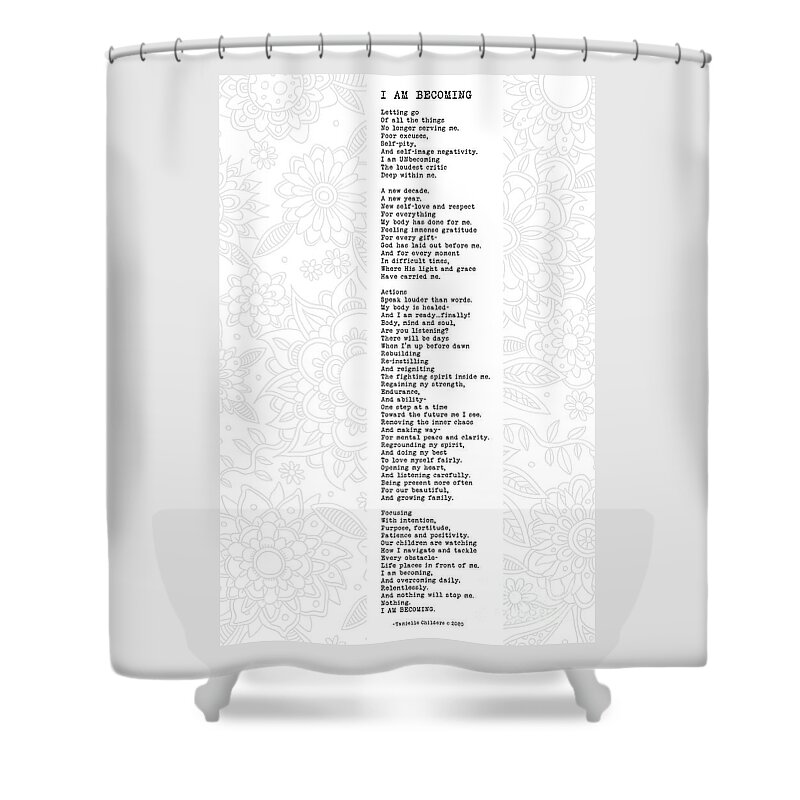 I Am Becoming Shower Curtain featuring the digital art I Am Becoming - Poem with design by Tanielle Childers
