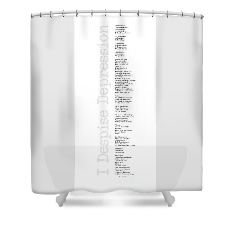 Depression Poem Shower Curtain featuring the digital art I Despise Depression by Tanielle Childers