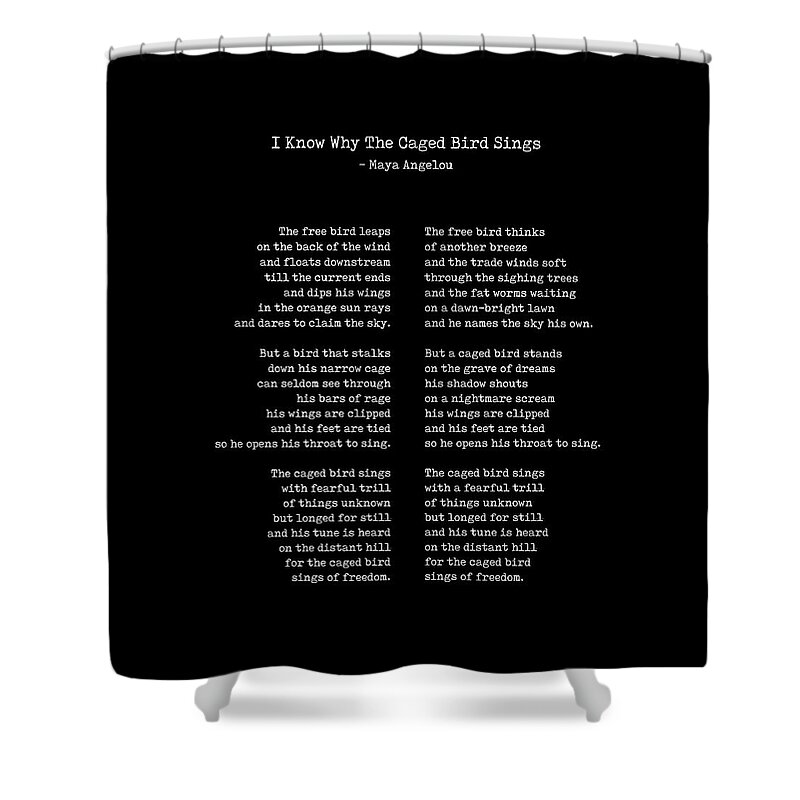 I Know Why The Caged Bird Sings Shower Curtain featuring the digital art I Know Why the Caged Bird Sings - Maya Angelou - Literature - Typewriter Print - Black by Studio Grafiikka