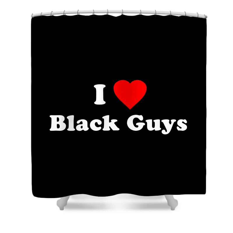 Funny Shower Curtain featuring the digital art I Love Black Guys by Flippin Sweet Gear