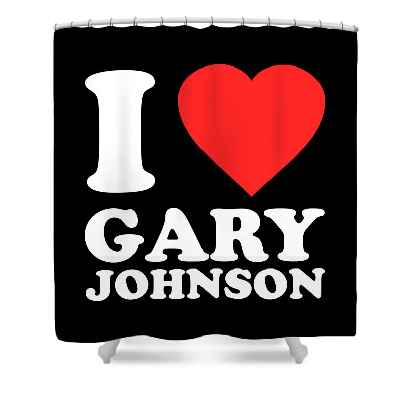 Funny Shower Curtain featuring the digital art I Love Gary Johnson by Flippin Sweet Gear
