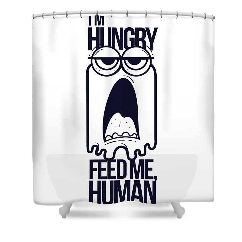 Cute Shower Curtain featuring the digital art Im Hungry Feed Me Human by Jacob Zelazny