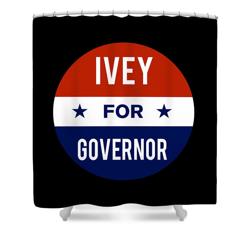 Election Shower Curtain featuring the digital art Ivey For Governor by Flippin Sweet Gear