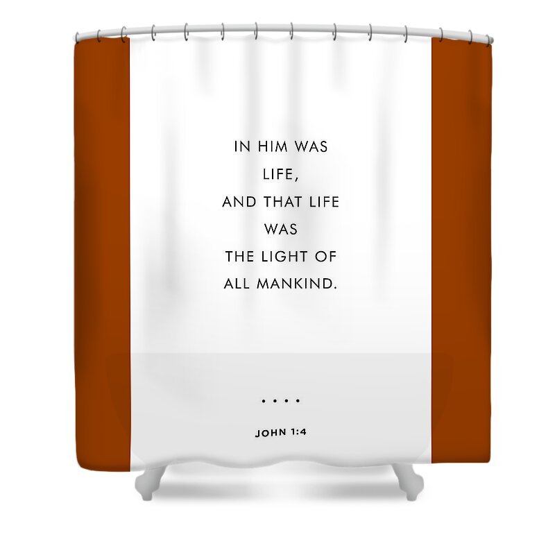 John 1 4 Shower Curtain featuring the mixed media John 1 4 - Minimal Bible Verses 2 - Christian - Bible Quote Poster - Scripture, Spiritual, Faith by Studio Grafiikka