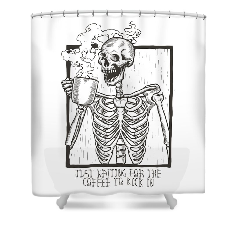 Funny Shower Curtain featuring the digital art Just Waiting For the Coffee to Kick In Skeleton by Flippin Sweet Gear