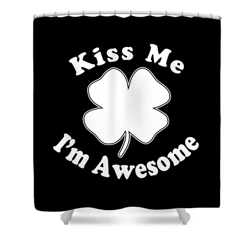 Funny Shower Curtain featuring the digital art Kiss Me Im Awesome by Flippin Sweet Gear