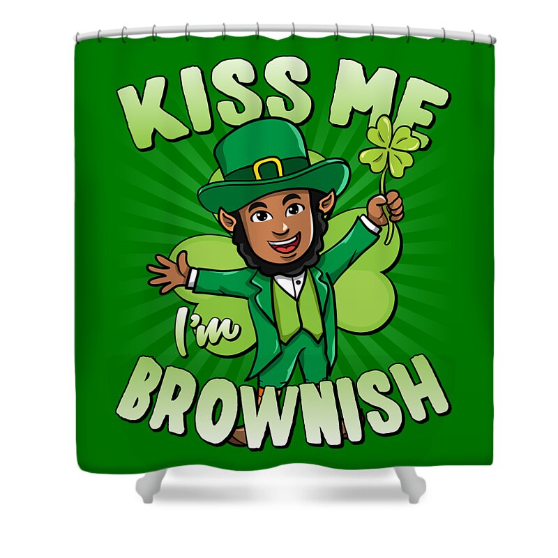 Cool Shower Curtain featuring the digital art Kiss Me Im Brownish Black Leprechaun St Patricks Day by Flippin Sweet Gear