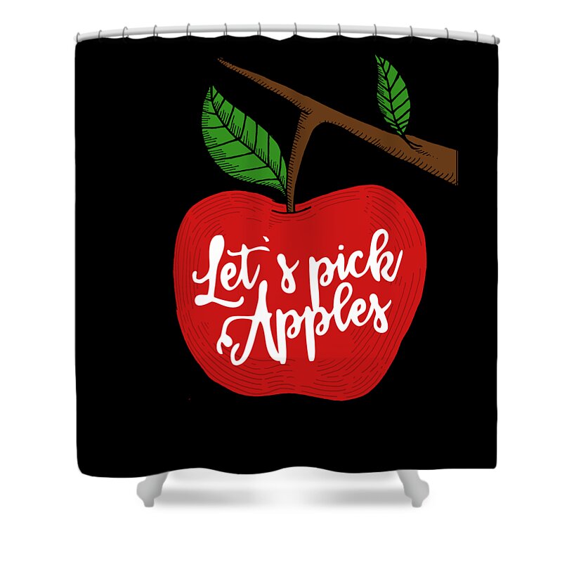 Cool Shower Curtain featuring the digital art Lets Pick Apples Apple Picking Season by Flippin Sweet Gear
