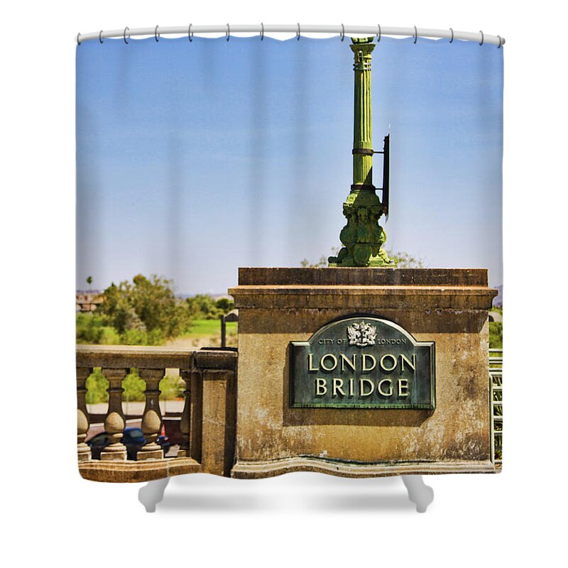 London Bridge Shower Curtain featuring the photograph London Bridge original sign, Arizona by Tatiana Travelways
