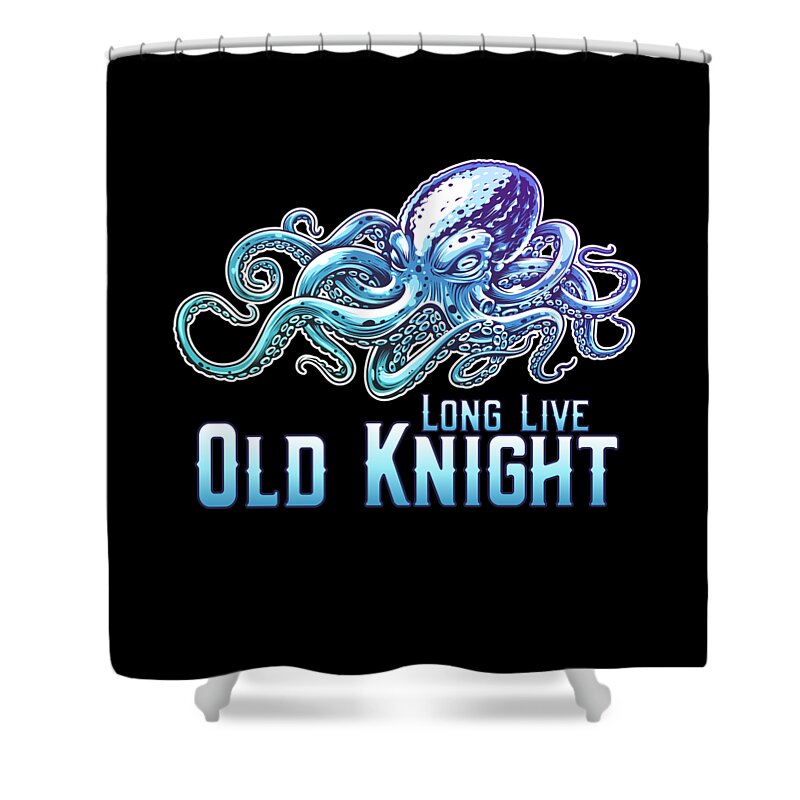 Cool Shower Curtain featuring the digital art Long Live Old Knight Octopus by Flippin Sweet Gear