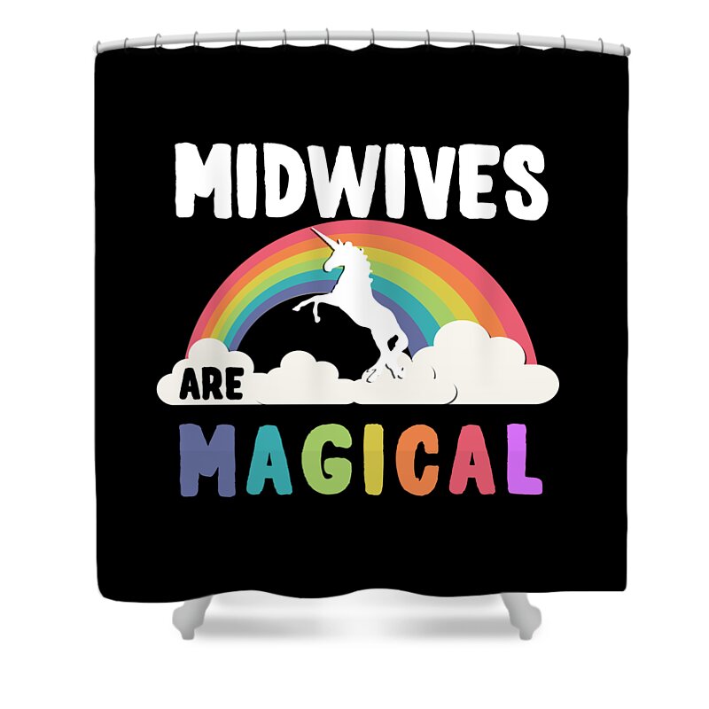 Funny Shower Curtain featuring the digital art Midwives Are Magical by Flippin Sweet Gear