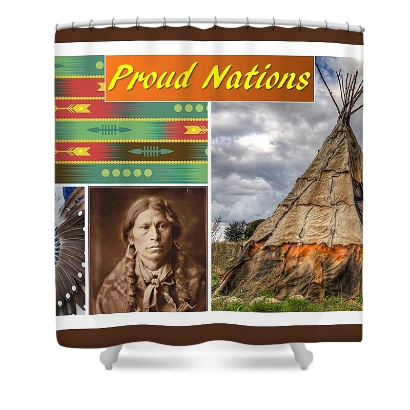 Native American Shower Curtain featuring the mixed media Native American Proud Nations by Nancy Ayanna Wyatt