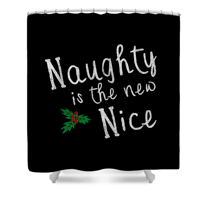 Christmas 2023 Shower Curtain featuring the digital art Naughty Is New Nice Retro by Flippin Sweet Gear