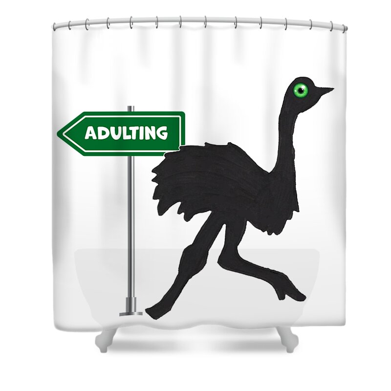 Adulting Shower Curtain featuring the mixed media No Adulting Today Ostrich Humorous Design by Ali Baucom