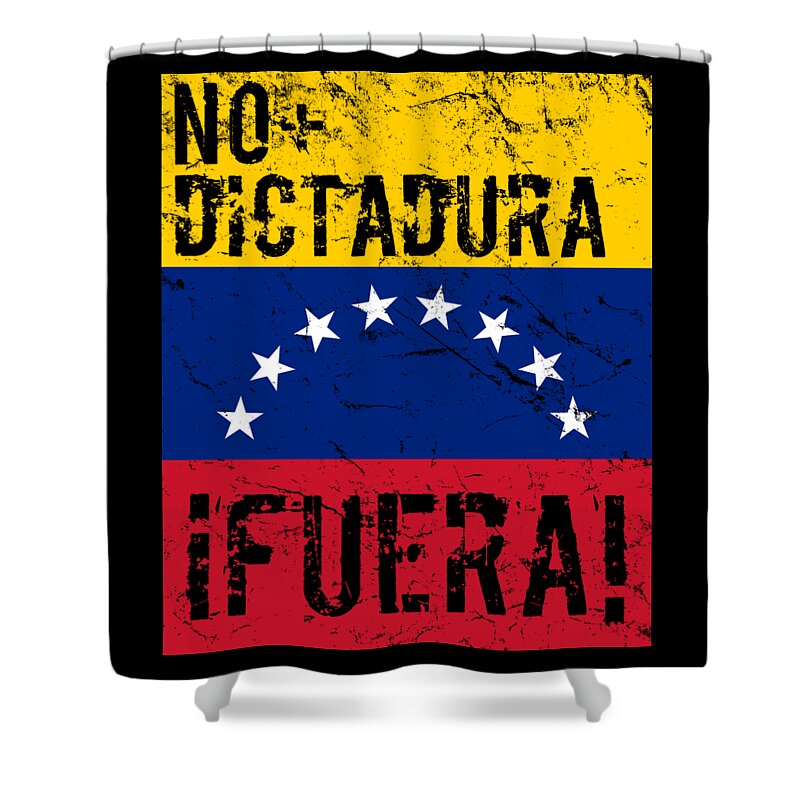 Venezuela Shower Curtain featuring the digital art No Dictadura Fuera Madura Protest by Flippin Sweet Gear