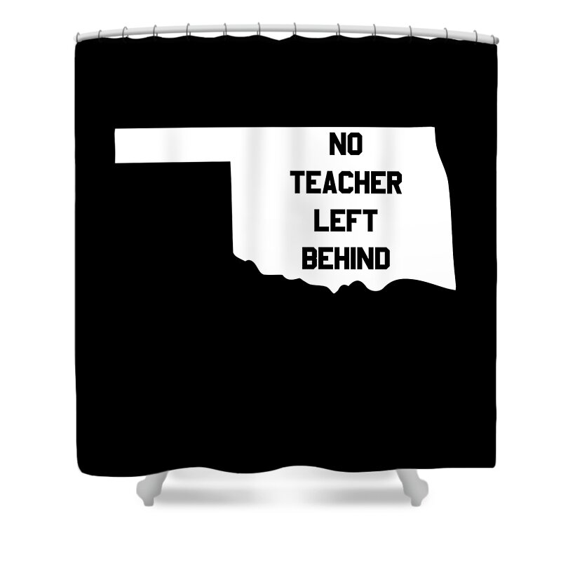 Funny Shower Curtain featuring the digital art Oklahoma No Teacher Left Behind Protest by Flippin Sweet Gear