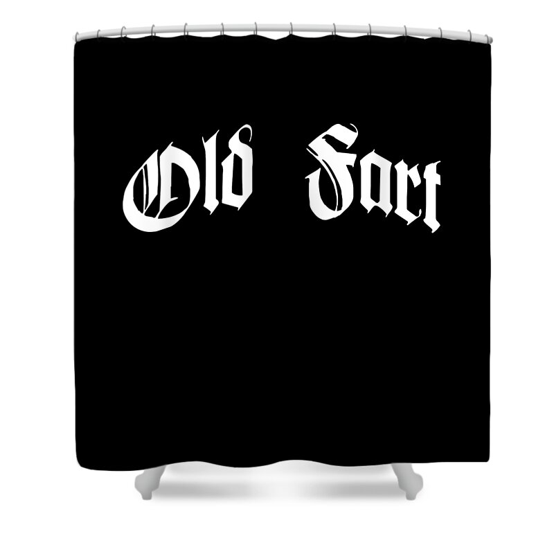 Gifts For Mom Shower Curtain featuring the digital art Old Fart Funny Dad Grandpa Gift by Flippin Sweet Gear