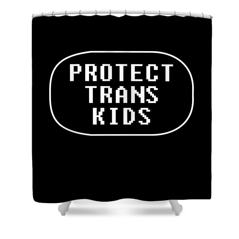 Equality Shower Curtain featuring the digital art Protect Trans Kids by Flippin Sweet Gear
