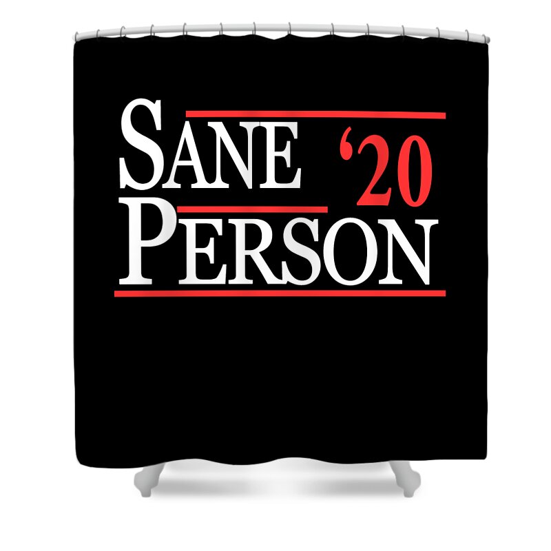 Funny Shower Curtain featuring the digital art Sane Person 2020 by Flippin Sweet Gear