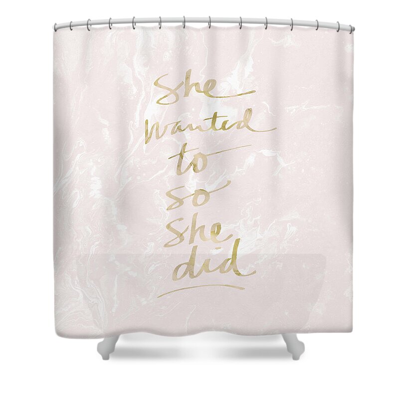 Inspirational Shower Curtain featuring the mixed media She Wanted To So She Did blush and gold-Art by Linda Woods by Linda Woods