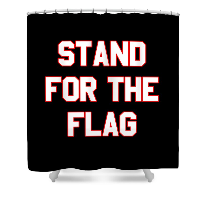 Funny Shower Curtain featuring the digital art Stand For The Flag by Flippin Sweet Gear