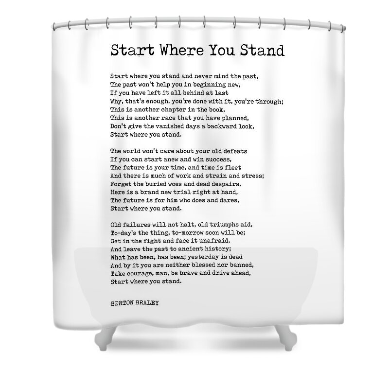 Start Where You Stand Shower Curtain featuring the digital art Start Where You Stand - Berton Braley Poem - Literature - Typewriter Print by Studio Grafiikka