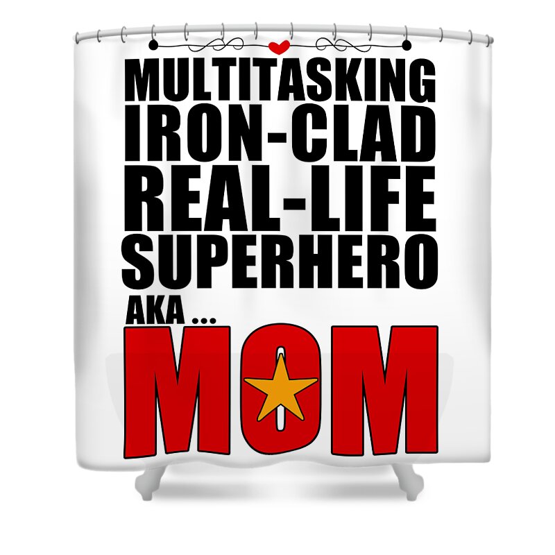 Mom Shower Curtain featuring the digital art Superhero Mom by Doreen Erhardt