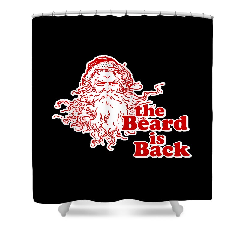 Christmas 2023 Shower Curtain featuring the digital art The Beard Is Back Santa by Flippin Sweet Gear