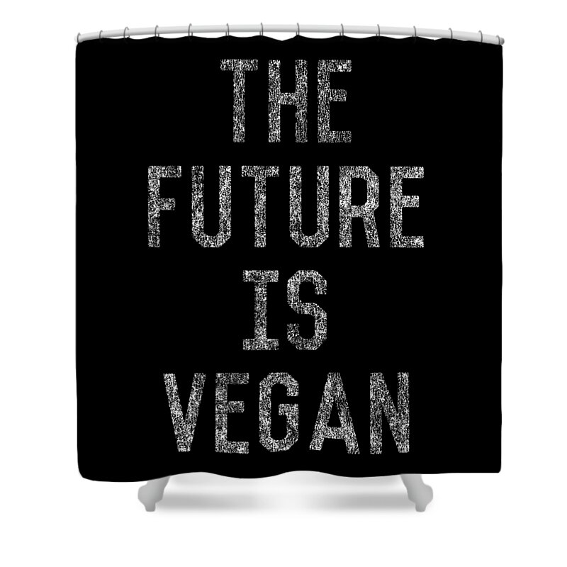 Funny Shower Curtain featuring the digital art The Future Is Vegan by Flippin Sweet Gear