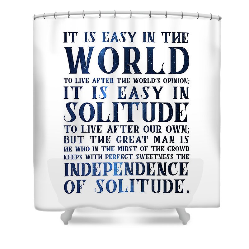 Ralph Waldo Emerson Shower Curtain featuring the mixed media The Independence of Solitude 02 - Ralph Waldo Emerson - Typographic Quote Print by Studio Grafiikka