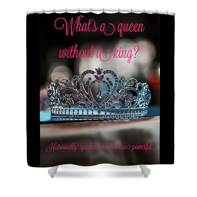 The Power Of A Queen Shower Curtain featuring the jewelry The Power of a Queen by Susan Maxwell Schmidt