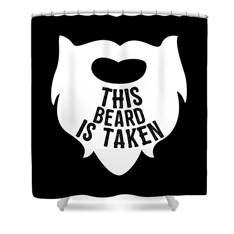 Cool Shower Curtain featuring the digital art This Beard is Taken Valentines Day Gift for Him by Flippin Sweet Gear