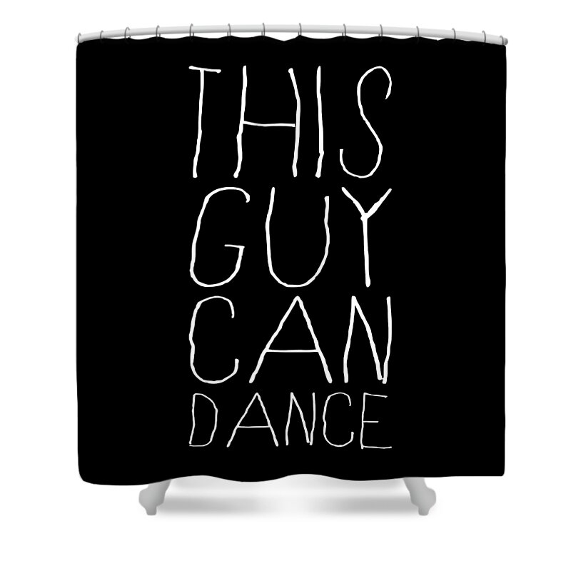 Funny Shower Curtain featuring the digital art This Guy Can Dance by Flippin Sweet Gear
