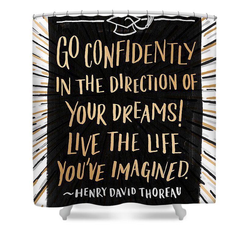 Grad Cap Shower Curtain featuring the painting Thoreau Inspirational Quote Graduation Card - Art by Jen Montgomery by Jen Montgomery