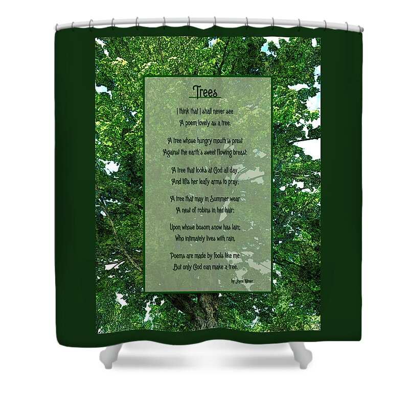 Trees Shower Curtain featuring the photograph Trees by Joyce Kilmer by Leslie Montgomery