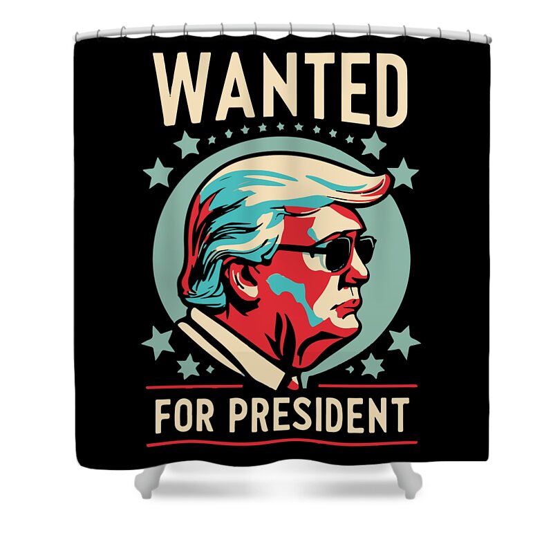 Trump Shower Curtain featuring the digital art Trump Wanted For President 2024 by Flippin Sweet Gear
