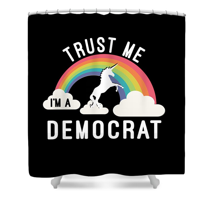 Funny Shower Curtain featuring the digital art Trust Me Im A Democrat by Flippin Sweet Gear