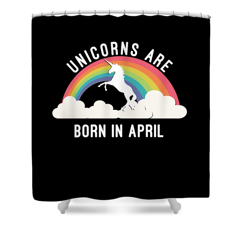 Funny Shower Curtain featuring the digital art Unicorns Are Born In April by Flippin Sweet Gear