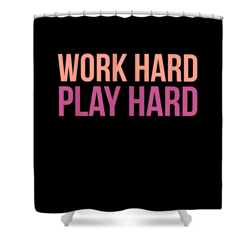 Funny Shower Curtain featuring the digital art Work Hard Play Hard Workout Gym Workout Muscle by Flippin Sweet Gear