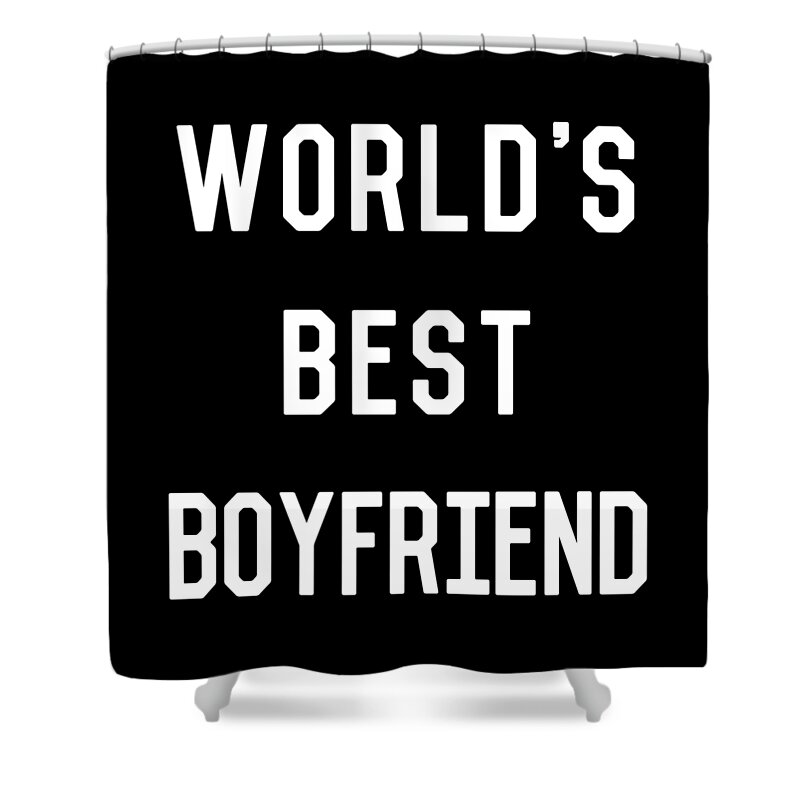 Gifts For Girlfriend Shower Curtain featuring the digital art Worlds Best Boyfriend by Flippin Sweet Gear