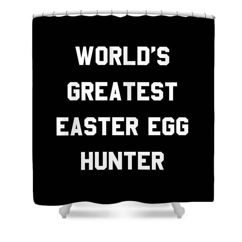 Funny Shower Curtain featuring the digital art Worlds Greatest Easter Egg Hunter by Flippin Sweet Gear
