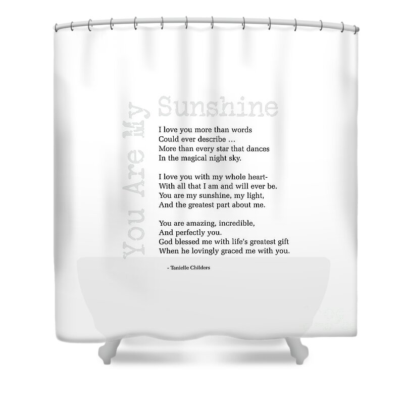 Sunshine Shower Curtain featuring the digital art You Are My Sunshine by Tanielle Childers
