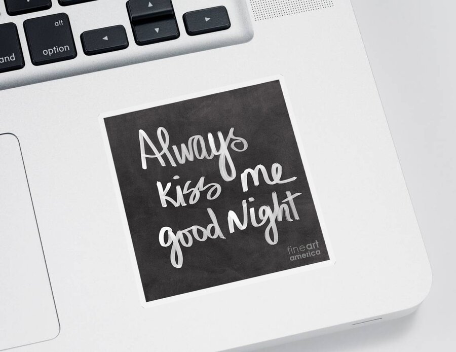 Love Sticker featuring the mixed media Always Kiss Me Goodnight by Linda Woods