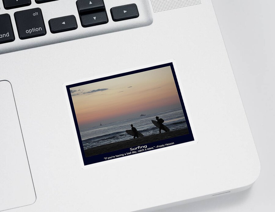 Water Sticker featuring the photograph Catch A Wave by Frosty Hesson by Robert Banach
