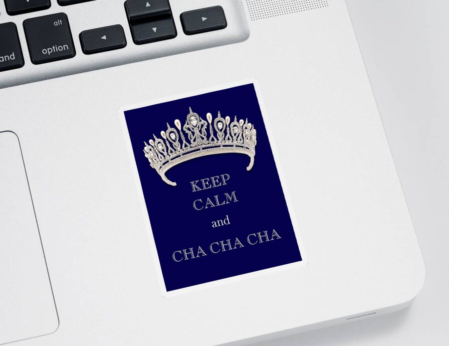 Keep Calm And Cha Cha Cha Sticker featuring the photograph Keep Calm and Cha Cha Cha Deep Blue Diamond Tiara by Kathy Anselmo