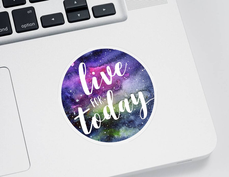 Inspirational Sticker featuring the painting Live for Today Galaxy Watercolor Typography by Olga Shvartsur