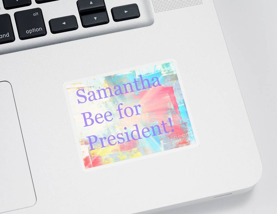  Sticker featuring the photograph Samantha Bee For President by Kelly Awad