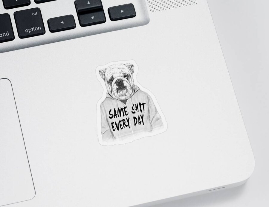 Dog Bulldog Animal Drawing Portrait Humor Funny Black And White Typography Sticker featuring the mixed media Same shit... by Balazs Solti