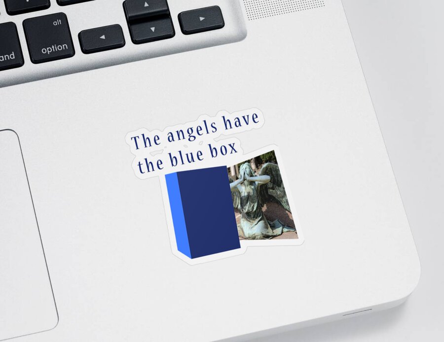 The Sticker featuring the photograph The angel have the blue box by Humorous Quotes